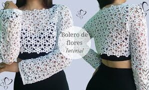 Cómo tejer un bolero o suéter corto tejido de flores.